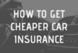 Hacks to Get Cheaper Car Insurance
